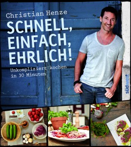 Schnell, Einfach, Ehrlich! Christian Henze, Südwest Verlag